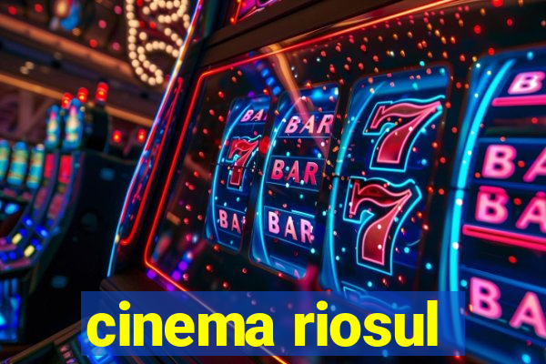 cinema riosul